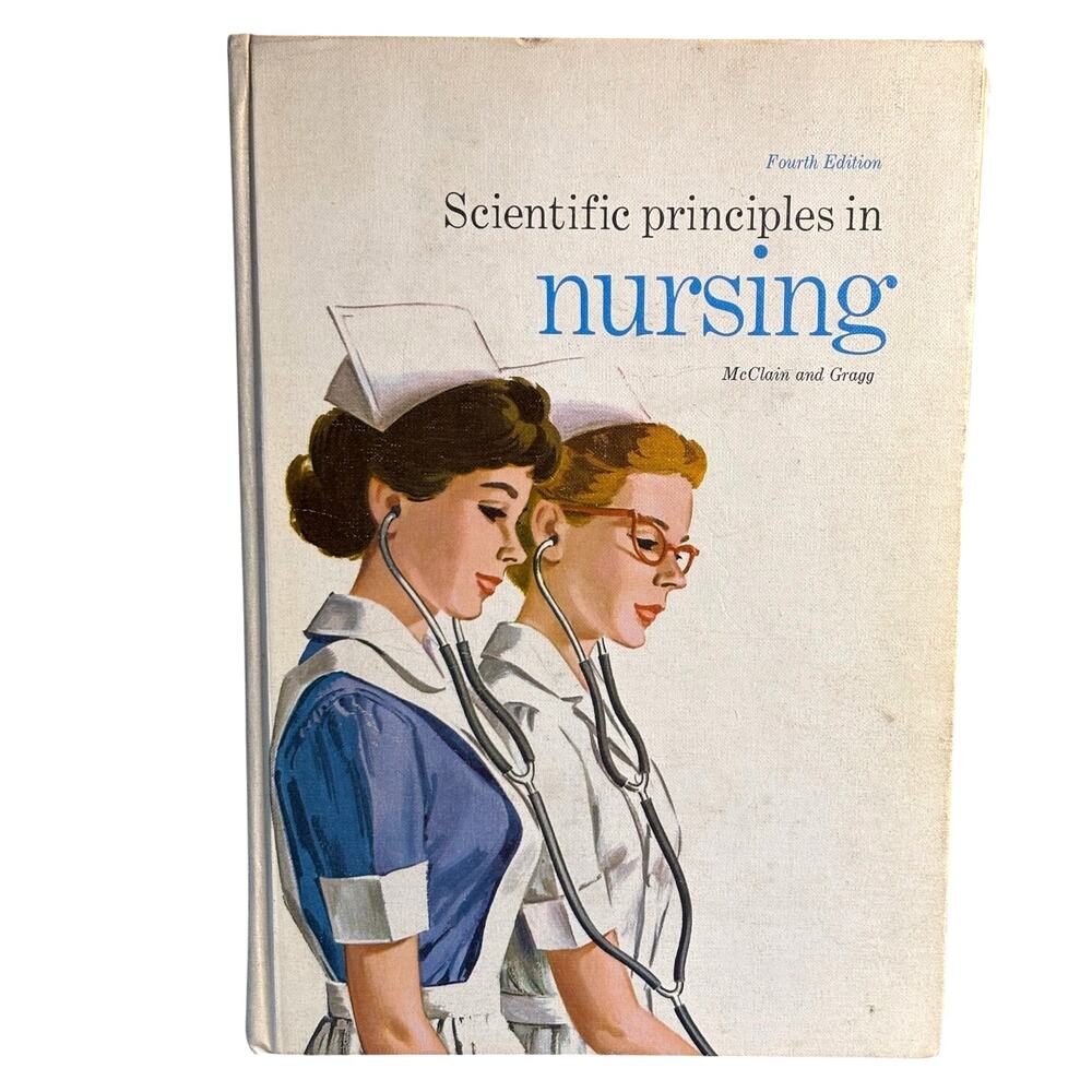 VTG 1962 Scientific Principles of Nursing Textbook by McClain and Gragg, HC